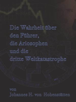 cover image of Die Wahrheit über den Führer, die Ariosophen und die dritte Weltkatastrophe